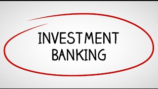 Investment Banking Industry Overview and Careers in Investment Banking [upl. by Nolte]