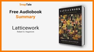 Latticework by Robert G Hagstrom 9 Minute Summary [upl. by Gignac168]