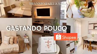 DECORANDO MINHA SALA COM A SHOPEE  transformando sala pequena gastando pouco  ficou linda ✨ [upl. by Nahtan449]