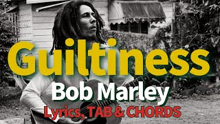 Guiltiness Bob Marley guitar cover Lyrics TABamp Chords ボブマーリー ギターカバー 歌詞 タブ コード [upl. by Aneetsirhc]