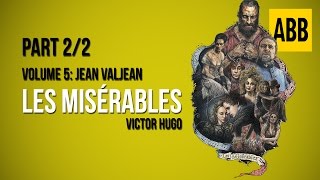 LES MISERABLES  Volume 5 Jean Valjean  FULL AudioBook Part 22 [upl. by Peyton]