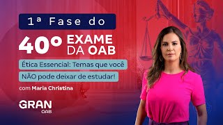 1ª fase do 40º Exame OAB  Ética Essencial Temas que você NÃO pode deixar de estudar [upl. by Rogers806]