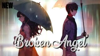 Nightcore  Broken Angel lyrics [upl. by Nnylatsirk]