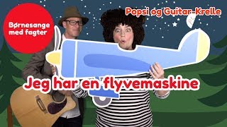 Jeg har en flyvemaskine Jørgens flyvemaskine  Børnesang med fagter  Popsi og GuitarKrelle [upl. by Auqenet]