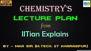 Lectures Plan from IITian Explains  Chemistry  Explained by MKA Sir  Jee Mains Advanced  NEET [upl. by Errised]