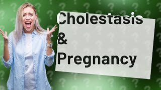 Does cholestasis require C section [upl. by Iretak]