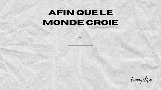 Evangelize  Afin que le monde croie [upl. by Gifford263]