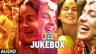 Queen Movie Songs Jukebox Full Album  Amit Trivedi  Kangana Ranaut Raj Kumar Rao [upl. by Farlie]