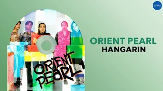 Orient Pearl  Hangarin Official Audio [upl. by Adnac]