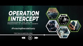 Operation Intercept Apprehending the Online Predators of Riverside County [upl. by Tamma]