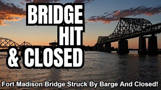 Fort Madison Bridge Struck By Barge And Closed [upl. by Caitlin648]