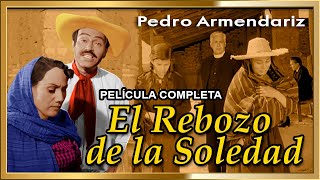 EL REBOZO DE LA SOLEDAD Película completa de Cine clásico restaurada en HD [upl. by Dukey]