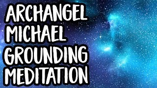 Grounding Meditation with Archangel Michael [upl. by Cardie]