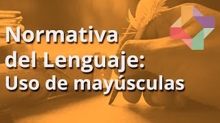 Uso de mayúsculas  Normativa del lenguaje  Educatina [upl. by Salokin]