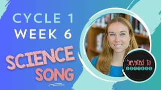 Cycle 1 Week 6 Science song for Classical homeschooling [upl. by Tezzil]