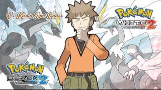 Pokémon B2W2  Kanto Gym Leader Battle Music HQ [upl. by Nonaihr]