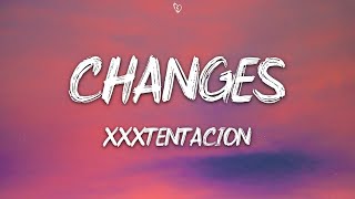 XXXTENTACION  changes Lyrics [upl. by Doroteya]