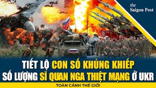 Toàn cảnh thế giới Tiết lộ con số khủng khiếp số lượng sĩ quan Nga bỏ mạng trên đất Ukraine [upl. by Betz712]