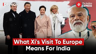 What Xi Jinpings Visit To Europe Means For India  Rajamandala [upl. by Driskill]