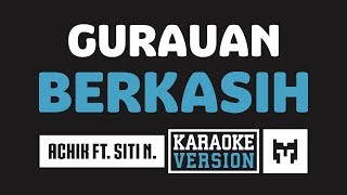 Karaoke  Achik Spin Ft Siti Nordiana  Gurauan Berkasih [upl. by Nhaj]