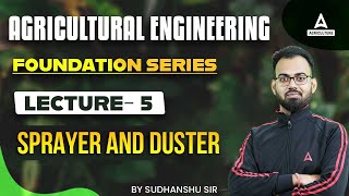 Sprayer and Duster  Agriculture Engineering  Lecture 5  Foundation Series  By Sudhanshu Omar [upl. by Joella]