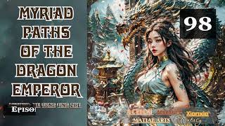 Myriad Paths of the Dragon Emperor Episode 98 Audio Han Lis Wuxia Adventures [upl. by Prady]