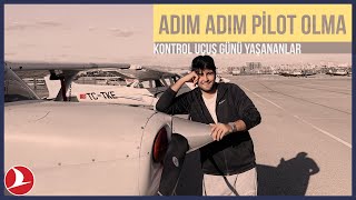 BİR ÖĞRENCİ PİLOTUN KONTROL GÜNÜ YAŞADIKLARI [upl. by Annissa907]