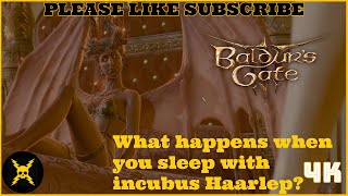 Baldurs Gate 3 What happens when you sleep with incubus Haarlep [upl. by Faber]