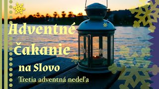 Adventné čakanie na Slovo – Tretia adventná nedeľa [upl. by Ahsehyt]