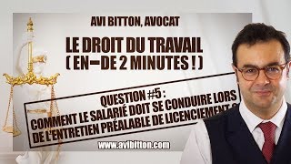 Comment le salarié doit se conduire lors de l’entretien préalable de licenciement   Avi Bitton [upl. by Aitnecserc]