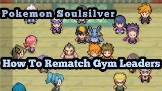 Pokemon Soulsilver How to rematch Gym leaders [upl. by Cacia952]