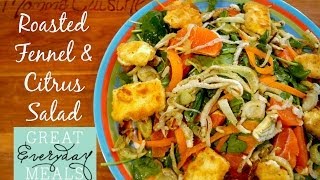 Roasted Fennel amp Orange Salad  Great Everyday Meals by Momma Cuisine [upl. by Eimmot]