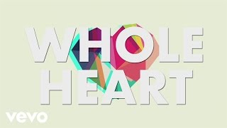 Brandon Heath  Whole Heart Official Lyric Video [upl. by Okihcim231]