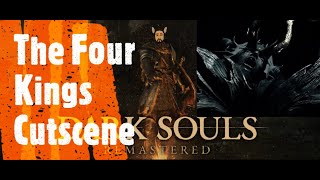 Dark Souls Remastered The Four Kings Cutscene [upl. by Aay]