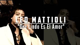 Leo Mattioli  quotQue Lindo Es El Amorquot Letra [upl. by Furiya]