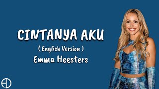 Cintanya Aku English Version  Emma Heesters Lyrics [upl. by Inavoig781]