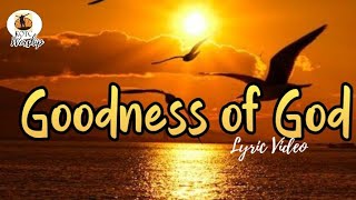 Goodness of God Lyric Video Bethel Music [upl. by Veronica165]