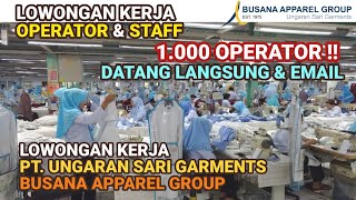 Loker PT Ungaran Sari Garments Semarang hari ini Operator dan Staff Busana Apparel Group [upl. by Einre]