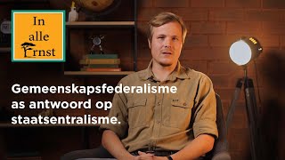 Gemeenskapsfederalisme as antwoord op staatsentralisme [upl. by Maleeny]