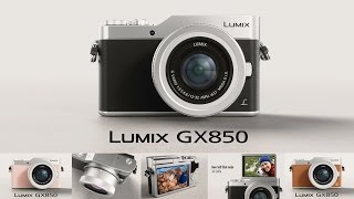 Panasonic Lumix GX850  Stylish new LUMIX G with 4K PhotoVideo perfect for selfies [upl. by Spenser]