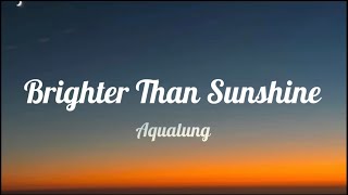 Brighter Than Sunshine  Aqualung [upl. by Atnod88]