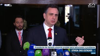 Presidente do Senado apresenta projeto para possibilitar o pagamento das dívidas dos estados [upl. by Nnywg]