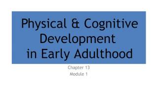 131 Physical amp Cognitive Development in Early Adulthood [upl. by Aerdnac]