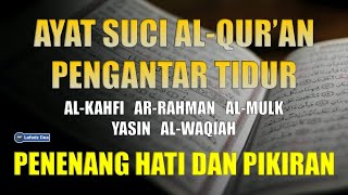 Ayat Suci AlQuran Pengantar Tidur Penyejuk Hati dan Pikiran  Zikir Penenang Hati  DZIKIR MALAM [upl. by Peale]