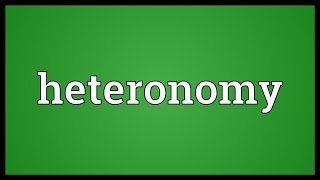 Heteronomy Meaning [upl. by Neelik]