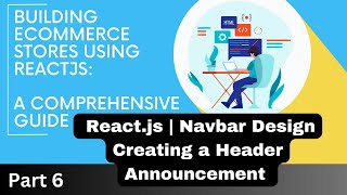 Building an Ecommerce Store with Reactjs  Navbar Design  Creating a Header Announcement reactjs [upl. by Eugor]