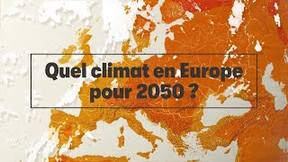 Quel climat en Europe pour 2050 [upl. by Longley]