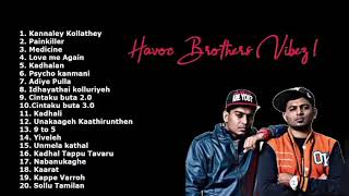 Havoc Brothers ❤ Ture Love Feeling 🥺💔 Songs playlist  Havoc Brothers Songs Tamil songs2023 [upl. by Oniger577]