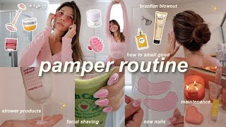 PAMPER ROUTINE  how to smell good all day  full body  brazilian blowout amp appointments [upl. by Wappes]