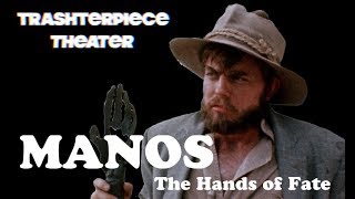 quotManos The Hands of Fatequot 1966  Trashterpiece Theater Episode 3 [upl. by Mueller123]